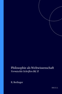 Philosophie ALS Weltwissenschaft: Vermischte Schriften Bd. II