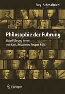 Philosophie Der F?hrung: Gute F?hrung Lernen Von Kant, Aristoteles, Popper & Co.