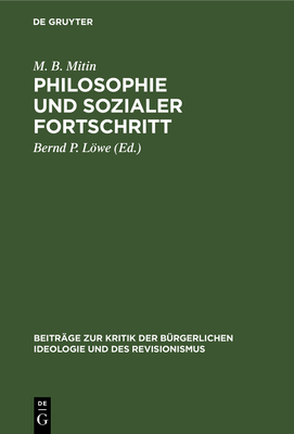 Philosophie und sozialer Fortschritt - Mitin, M B, and Lwe, Bernd P (Editor), and Strnad, E (Translated by)