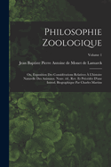 Philosophie zoologique; ou, Exposition des considrations relatives  l'histoire naturelle des animaux. Nouv. d., rev. et prcde d'une introd. biographique par Charles Martins; Volume 1