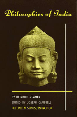 Philosophies of India - Zimmer, Heinrich Robert, and Campbell, Joseph (Editor)