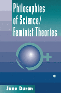 Philosophies Of Science: Feminist Theories