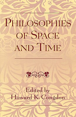 Philosophies of Space and Time - Congdon, Howard K (Editor)