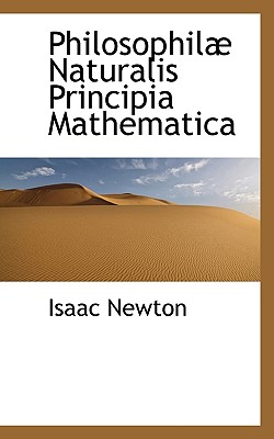 Philosophilae Naturalis Principia Mathematica - Newton, Isaac, Sir