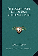 Philosophische Reden Und Vortrage (1910) - Stumpf, Carl