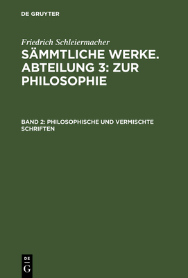 Philosophische Und Vermischte Schriften - Schleiermacher, Friedrich