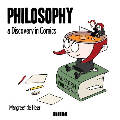 Philosophy: A Discovery in Comics - De Heer, Margreet