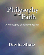 Philosophy and Faith: A Philosophy of Religion Reader