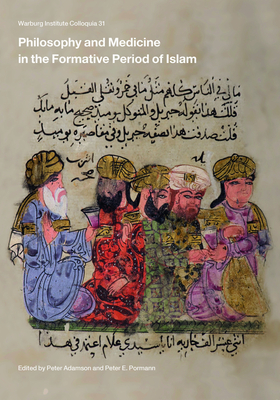 Philosophy and Medicine in the Formative Period of Islam - Adamson, Peter (Editor), and Pormann, Peter (Editor)