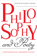 Philosophy and Poetry: Continental Perspectives