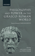 Philosophy and Power in the Graeco-Roman World: Essays in Honour of Miriam Griffin