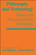 Philosophy and Technology: Readings in the Philosophical Problems of Technology