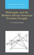 Philosophy and the Modern African American Freedom Struggle: A Freedom Gaze