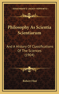 Philosophy as Scientia Scientiarum: And a History of Classifications of the Sciences