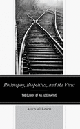Philosophy, Biopolitics, and the Virus: The Elision of an Alternative