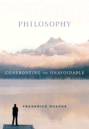 Philosophy: Confronting the Unavoidable