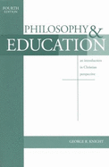 Philosophy & Education: An Introduction in Christian Perspective