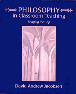 Philosophy in Classroom Teaching: Bridging the Gap