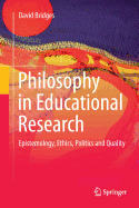 Philosophy in Educational Research: Epistemology, Ethics, Politics and Quality