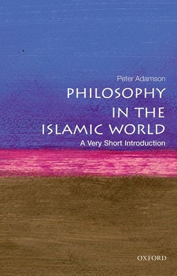 Philosophy in the Islamic World: A Very Short Introduction - Adamson, Peter