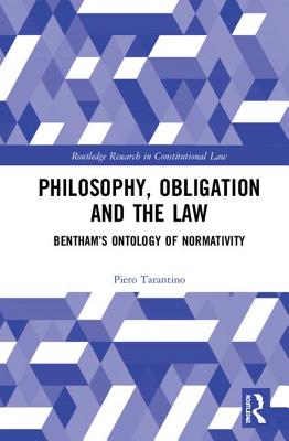 Philosophy, Obligation and the Law: Bentham's Ontology of Normativity - Tarantino, Piero