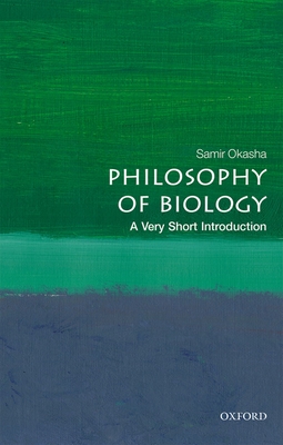 Philosophy of Biology: A Very Short Introduction - Okasha, Samir