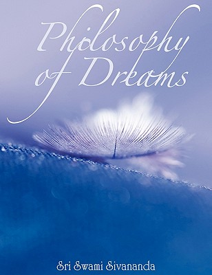 Philosophy of Dreams - Sivananda, Sri Swami