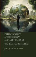 Philosophy of Ecology and Capitalism: The True New Green Deal