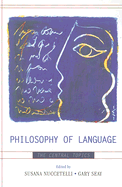 Philosophy of Language: The Central Topics