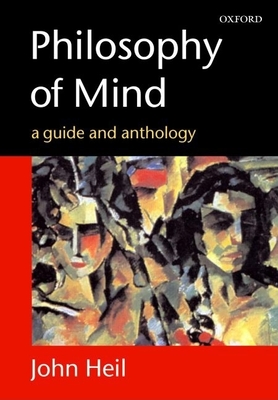 Philosophy of Mind: A Guide and Anthology - Heil, John (Editor)