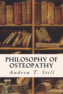 Philosophy of Osteopathy - Still, Andrew T