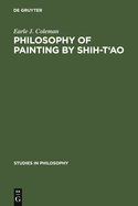 Philosophy of Painting by Shih-T'Ao: A Translation and Exposition of His Hua-P'u (Treatise on the Philosophy of Painting)