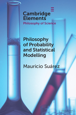 Philosophy of Probability and Statistical Modelling - Surez, Mauricio