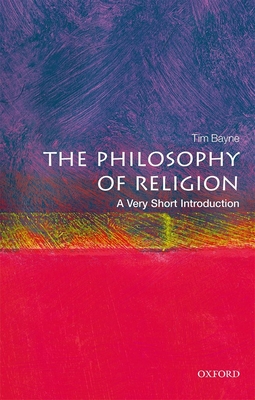 Philosophy of Religion: A Very Short Introduction - Bayne, Tim