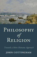 Philosophy of Religion: Towards a More Humane Approach