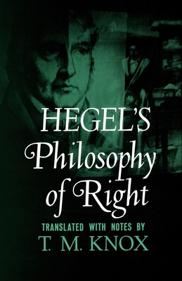 Philosophy of Right - Hegel, G W F, and Knox, T M