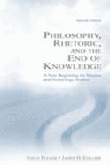 Philosophy, rhetoric, and the end of knowledge: a new beginning for science and technology studies