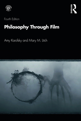 Philosophy through Film - Karofsky, Amy, and Litch, Mary M