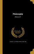 Philosophy: What Is It?