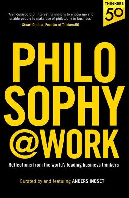 Philosophy@Work: Reflections from the world's leading business thinkers - Indset, Anders