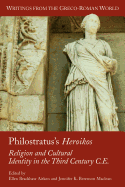 Philostratus's Heroikos: Religion and Cultural Identity in the Third Century C. E.