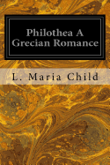 Philothea A Grecian Romance