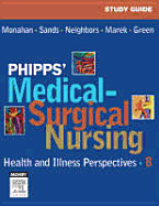 Phipps' Medical-Surgical Nursing: Study Guide: Health and Illness Perspectives - Monahan, Frances Donovan, and Green-Nigro, Carol J.