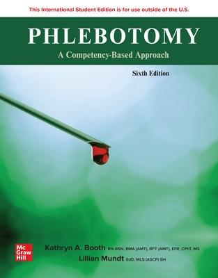 Phlebotomy: A Competency Based Approach ISE - Booth, Kathryn, and Mundt, Lillian