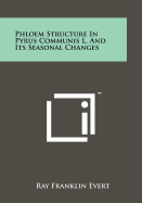 Phloem Structure in Pyrus Communis L. and Its Seasonal Changes