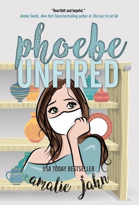 Phoebe Unfired - Jahn, Amalie