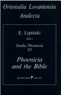 Phoenicia and the Bible: Proceedings of the Conference Held at the University of Leuven on the 15th and 16th of March 1990 - Lipinski, E (Editor)