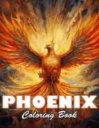 Phoenix Coloring Book for Adults: High Quality +100 Beautiful Designs for All Ages