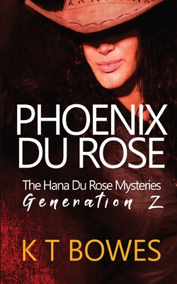 Phoenix Du Rose - Bowes, K T