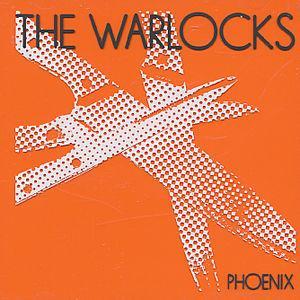 Phoenix [Mute Orange] - The Warlocks